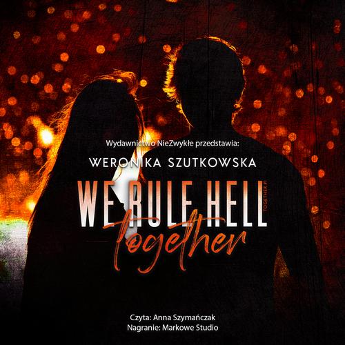 Tytuł: We Rule Hell Together
Autor: Weronika Szutkowska
Wydawnictwo: NieZwykłe
Formaty: MP3