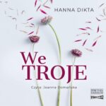 Tytuł: We troje
Autor: Hanna Dikta
Wydawnictwo: Storybox
Formaty: MP3