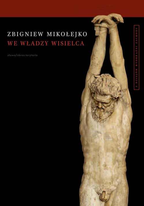 Tytuł: We władzy wisielca
Autor: Zbigniew Mikołejko
Wydawnictwo: Słowo/Obraz Terytoria
Formaty: MOBI, EPUB