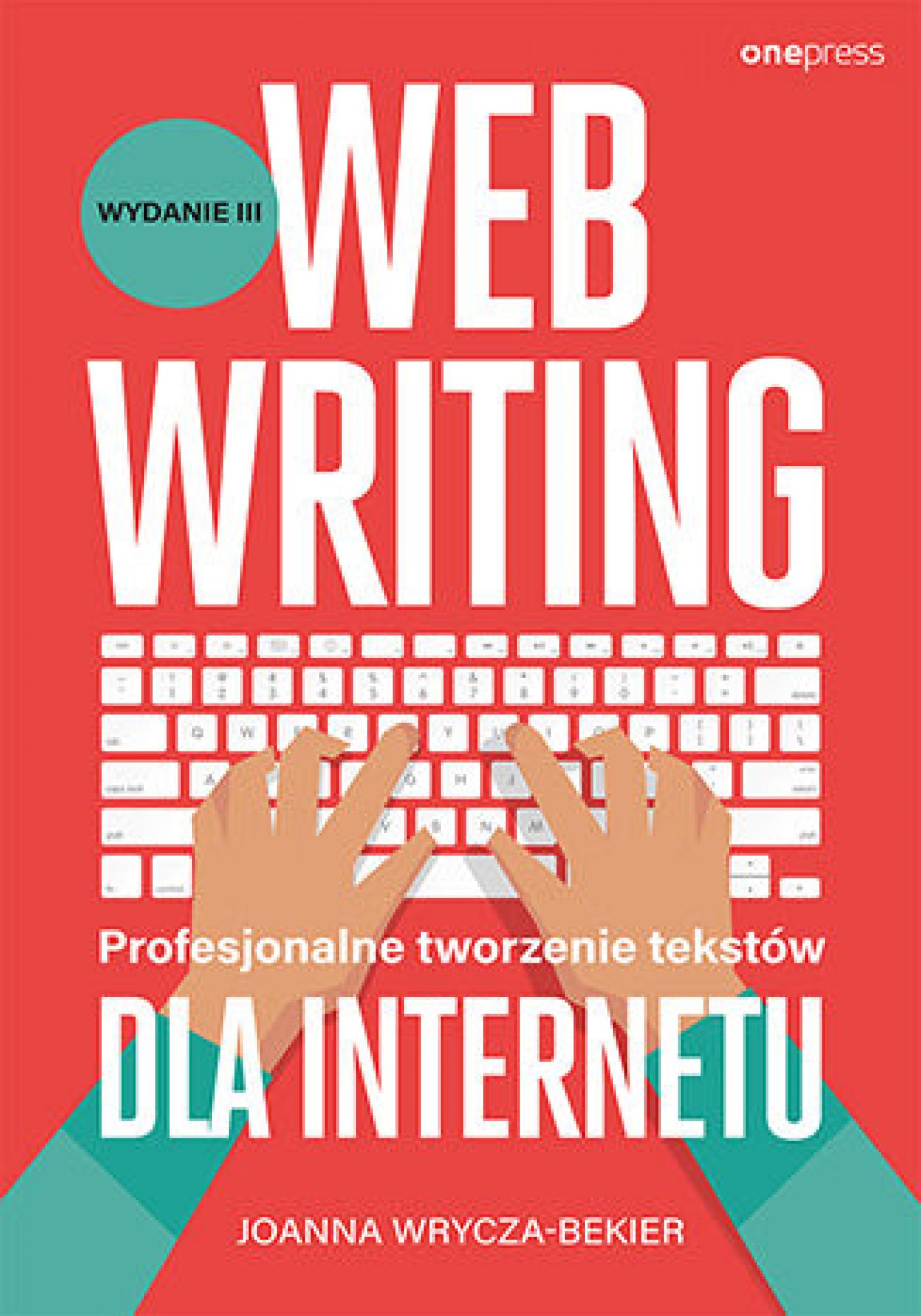 Webwriting. Profesjonalne tworzenie tekstów dla Internetu. Wydanie 3 — okładka e-booka