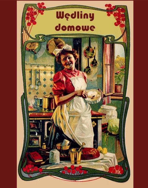 Tytuł: Wędliny domowe. Solenie, wędzenie i marynowanie mięsiwa
Autor: Elżbieta Kiewnarska
Wydawnictwo: Armoryka
Formaty: MOBI, EPUB