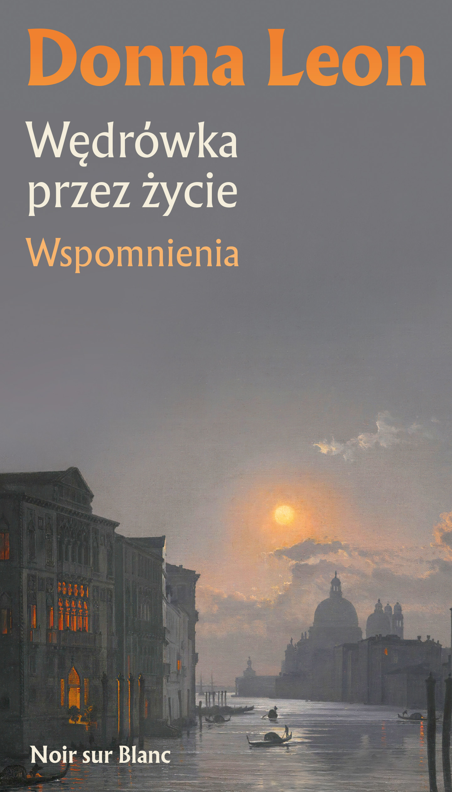 Tytuł: Wędrówka przez życie
Autor: Donna Leon
Wydawnictwo: Noir sur Blanc
Formaty: EPUB, MOBI