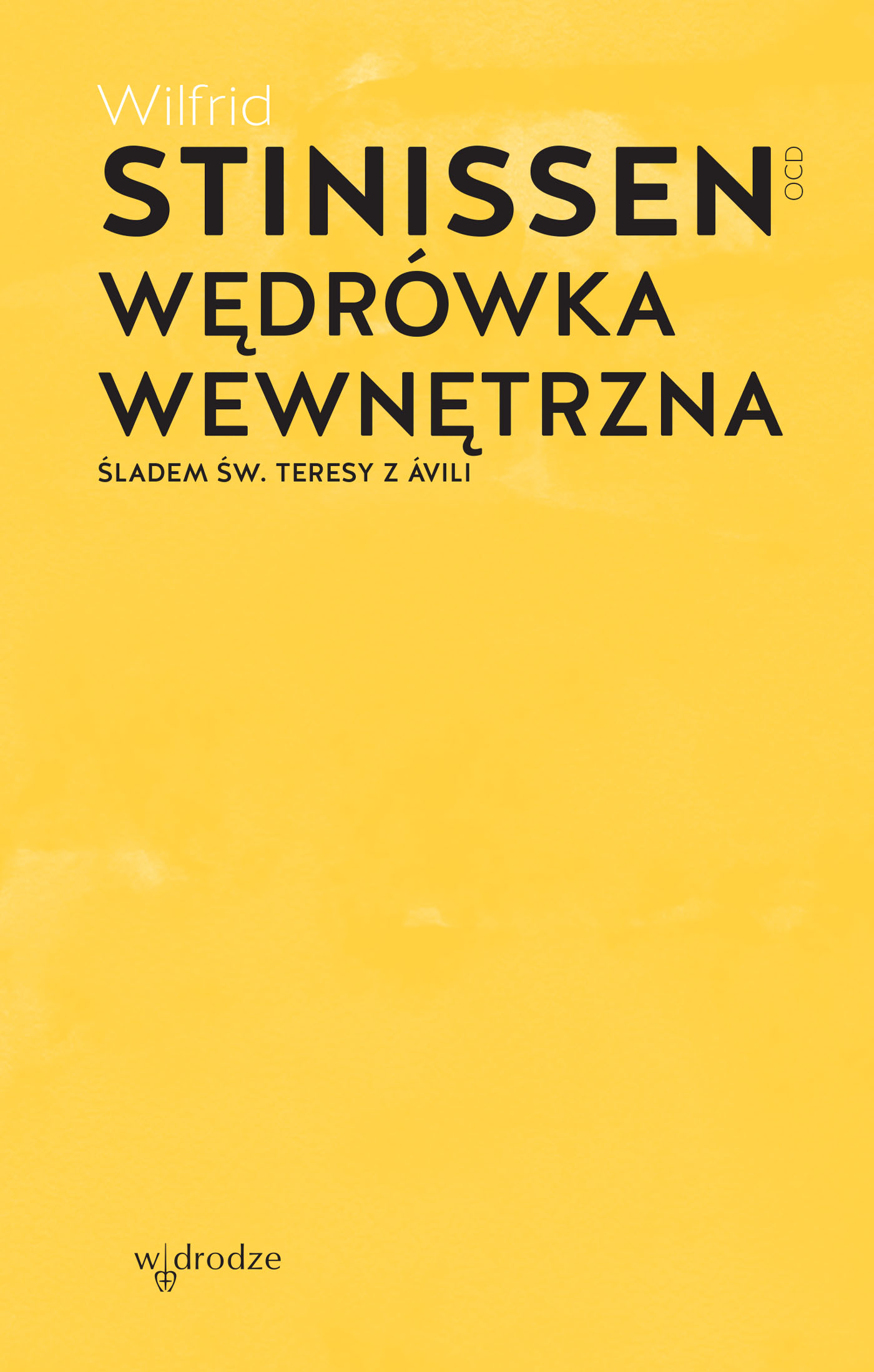 Tytuł: Wędrówka wewnętrzna. Śladem św. Teresy z Ávili
Autor: Wilfrid Stinissen OCD
Wydawnictwo: W drodze
Formaty: EPUB, MOBI