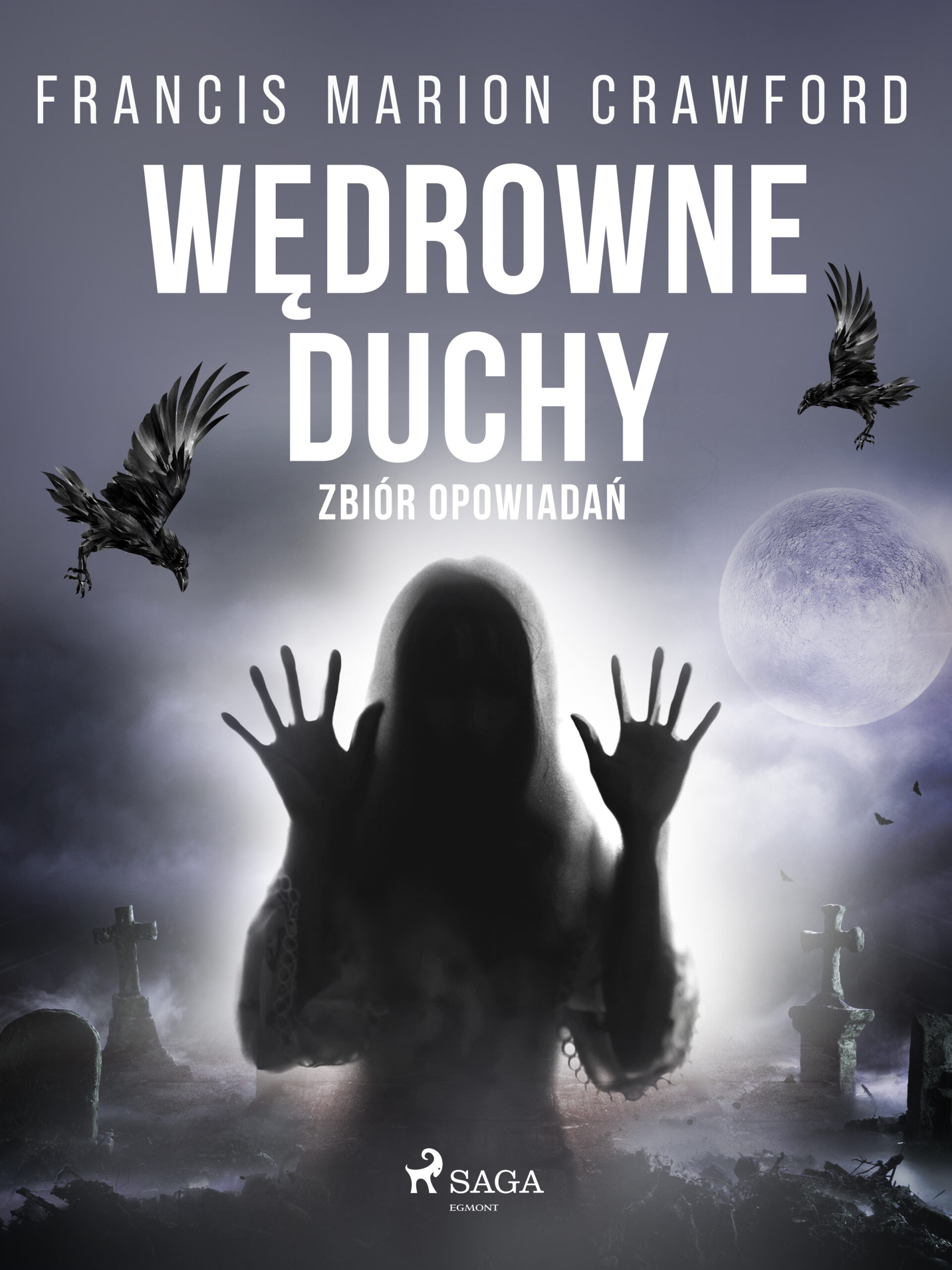 Tytuł: Wędrowne duchy. Zbiór opowiadań
Autor: Francis Marion Crawford
Wydawnictwo: SAGA Egmont
Formaty: EPUB, MOBI