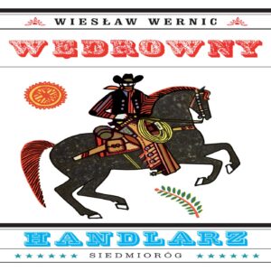 Tytuł: Wędrowny handlarz
Autor: Wiesław Wernic
Wydawnictwo: Siedmioróg
Formaty: EPUB, MOBI