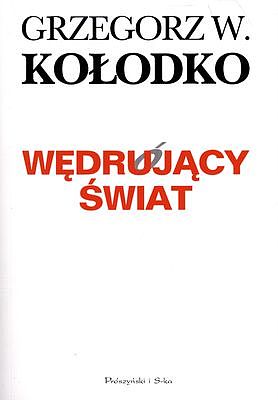 Tytuł: Wędrujący świat
Autor: Grzegorz W. kołodko
Wydawnictwo: Prószyński Media
Formaty: EPUB, MOBI