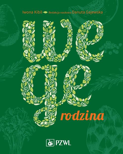 Tytuł: Wege rodzina
Autor: Iwona Kibil, Danuta Gajewska
Wydawnictwo: PZWL
Formaty: EPUB, MOBI