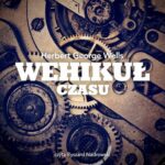 Tytuł: Wehikuł Czasu
Autor: Herbert George Wells
Wydawnictwo: MTJ
Formaty: MP3