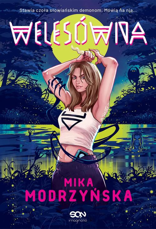Tytuł: Welesówna
Autor: Mika Modrzyńska
Wydawnictwo: SQN
Formaty: MOBI, EPUB