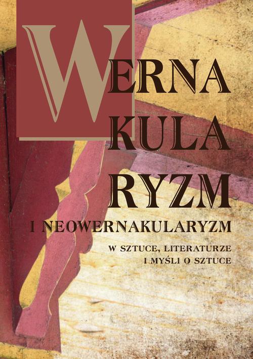 Tytuł: Wernakularyzm i neowernakularyzm w sztuce, literaturze i myśli o sztuce
Autor: 
Wydawnictwo: Uniwersytet Pomorski w Słupsku
Formaty: PDF