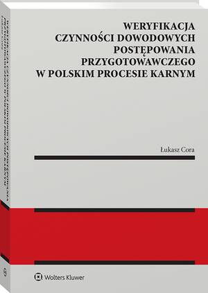 Weryfikacja czynności dowodowych postępowania przygotowawczego w polskim procesie karnym — okładka e-booka