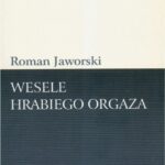 Tytuł: Wesele hrabiego Orgaza
Autor: Roman Jaworski
Wydawnictwo: Universitas
Formaty: PDF