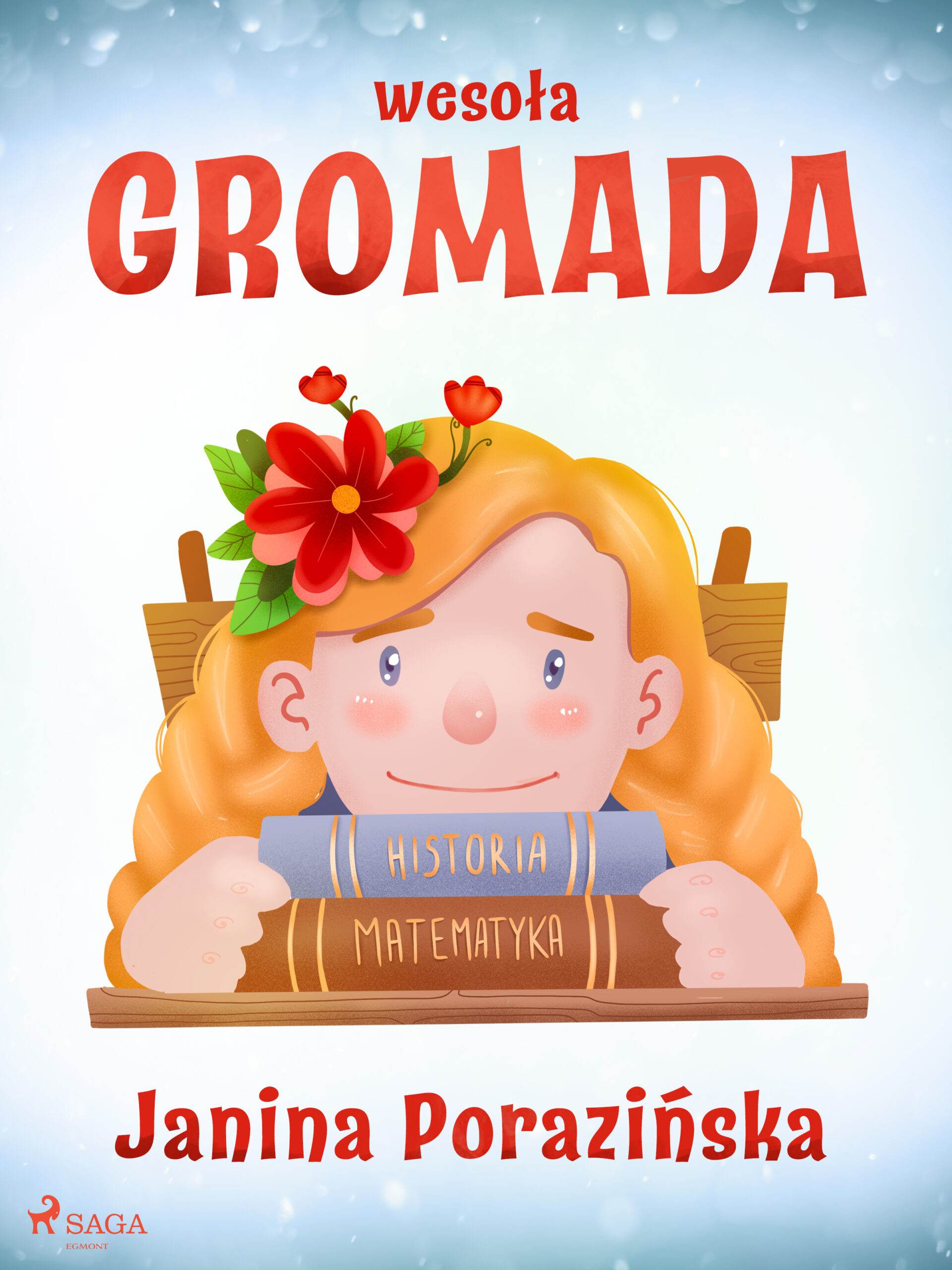 Tytuł: Wesoła gromada
Autor: Janina Porazinska
Wydawnictwo: SAGA Egmont
Formaty: EPUB, MOBI