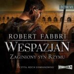 Wespazjan. Tom VI. Zaginiony syn Rzymu — okładka audiobooka
