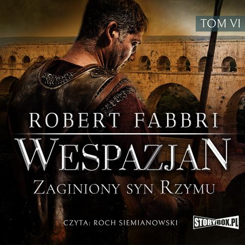 Tytuł: Wespazjan. Tom VI. Zaginiony syn Rzymu
Autor: Robert Fabbri
Wydawnictwo: Storybox
Formaty: MP3