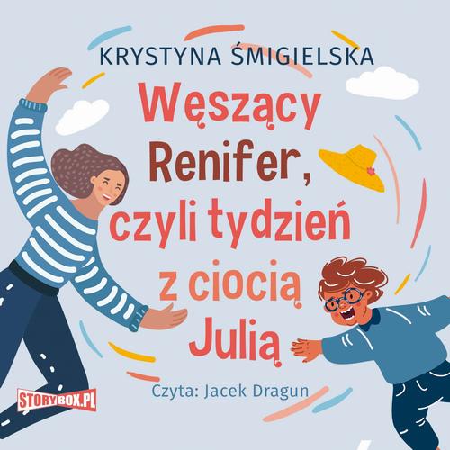 Tytuł: Węszący Renifer, czyli tydzień z ciocią Julią
Autor: Krystyna Śmigielska
Wydawnictwo: Storybox
Formaty: MP3