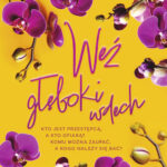 Tytuł: Weź głęboki wdech
Autor: Kasia Bulicz-Kasprzak
Wydawnictwo: Purple Book
Formaty: EPUB, MOBI