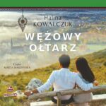 Tytuł: Wężowy ołtarz
Autor: Halina Kowalczuk
Wydawnictwo: Storybox
Formaty: MP3