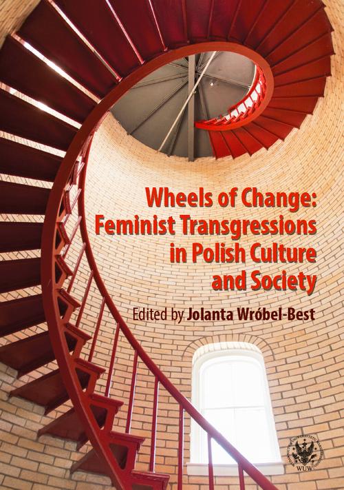 Tytuł: Wheels of Change Feminist Transgressions in Polish Culture and Society
Autor: 
Wydawnictwo: Wydawnictwa Uniwersytetu Warszawskiego
Formaty: PDF, MOBI, EPUB