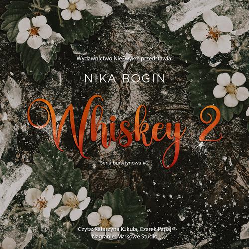 Tytuł: Whiskey 2
Autor: Nika Bogin
Wydawnictwo: NieZwykłe
Formaty: MP3