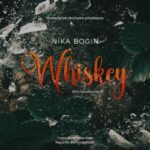 Tytuł: Whiskey
Autor: Nika Bogin
Wydawnictwo: NieZwykłe
Formaty: MP3