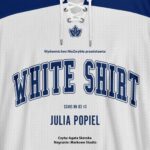 Tytuł: White Shirt
Autor: Julia Popiel
Wydawnictwo: NieZwykłe
Formaty: MP3