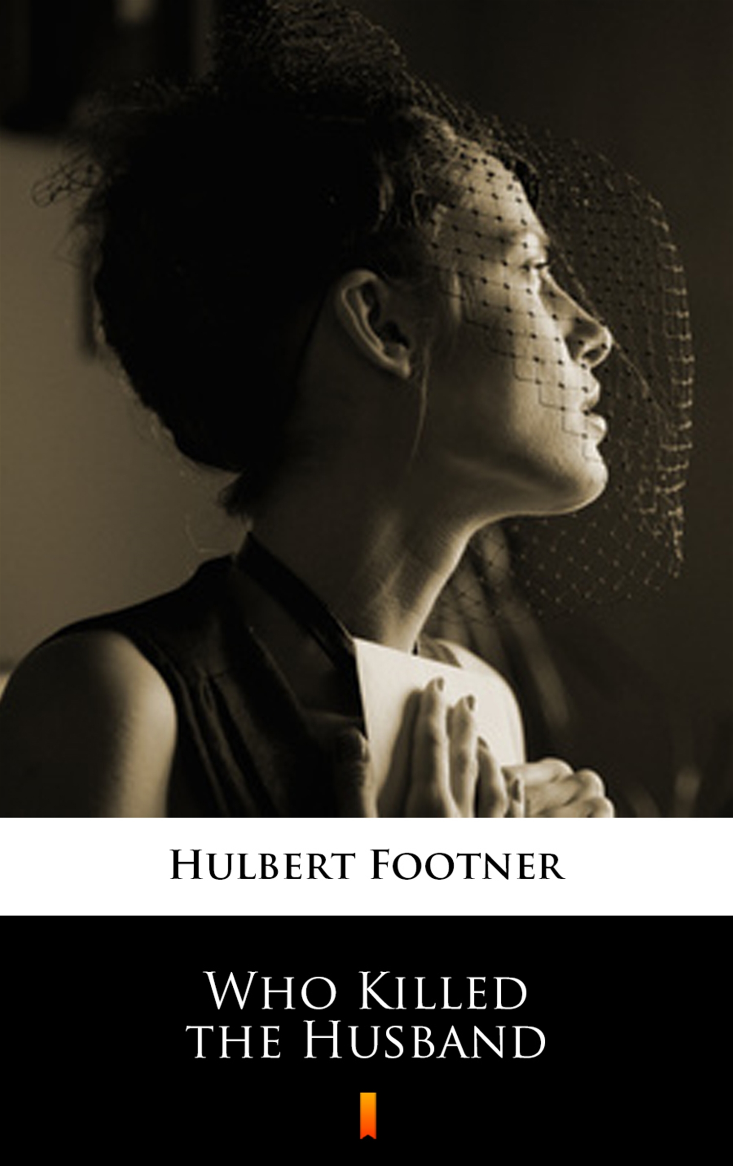 Tytuł: Who Killed the Husband
Autor: Hulbert Footner
Wydawnictwo: KtoCzyta.pl
Formaty: EPUB, MOBI