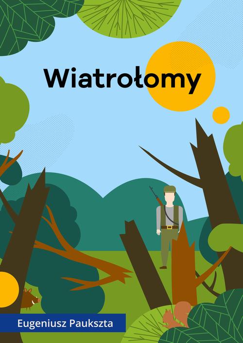 Tytuł: Wiatrołomy
Autor: Eugeniusz Paukszta
Wydawnictwo: Estymator
Formaty: EPUB, PDF, MOBI
