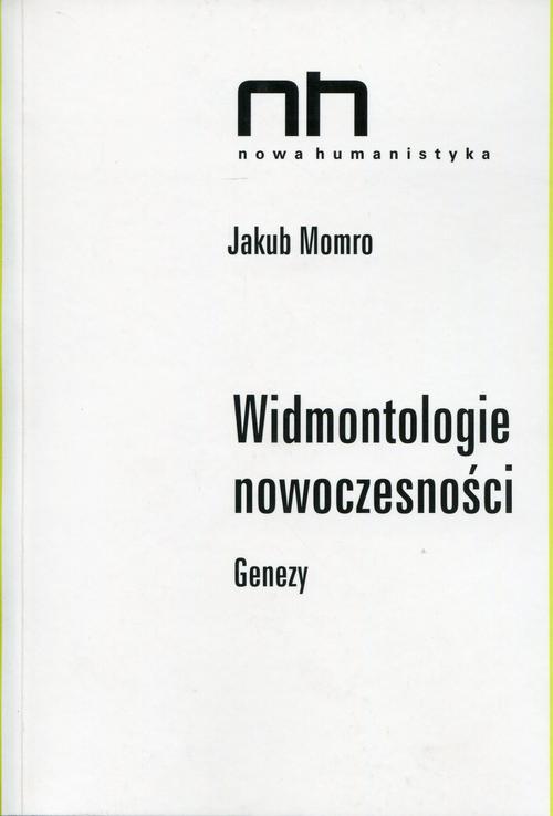 Tytuł: Widmontologie nowoczesności
Autor: Jakub Momro
Wydawnictwo: Instytut Badań Literackich PAN
Formaty: PDF, EPUB, MOBI
