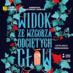 Tytuł: Widok ze wzgórza odciętych głów
Autor: Agnieszka Osikowicz-Chwaja
Wydawnictwo: Storybox
Formaty: MP3