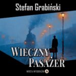 Tytuł: Wieczny Pasażer
Autor: Stefan Grabiński
Wydawnictwo: Wrota Wyobraźni
Formaty: MP3