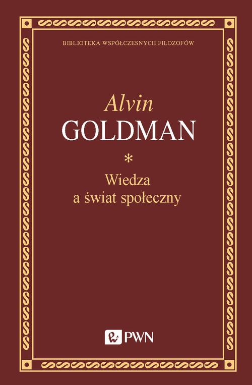 Tytuł: Wiedza a świat społeczny
Autor: Alvin Goldman
Wydawnictwo: Wydawnictwo Naukowe PWN
Formaty: MOBI, EPUB