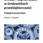 Tytuł: Wiedza i kapitał ludzki w środowiskach przedsiębiorczości
Autor: Zbigniew Przygodzki
Wydawnictwo: Wydawnictwo Uniwersytetu Łódzkiego
Formaty: PDF