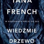 Tytuł: Wiedźmie drzewo
Autor: Tana French
Wydawnictwo: Albatros
Formaty: EPUB, MOBI