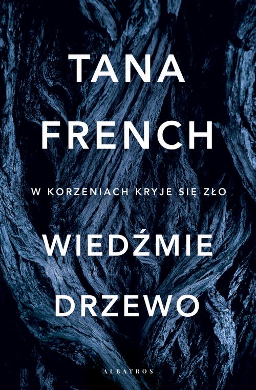 Tytuł: Wiedźmie drzewo
Autor: Tana French
Wydawnictwo: Albatros
Formaty: EPUB, MOBI