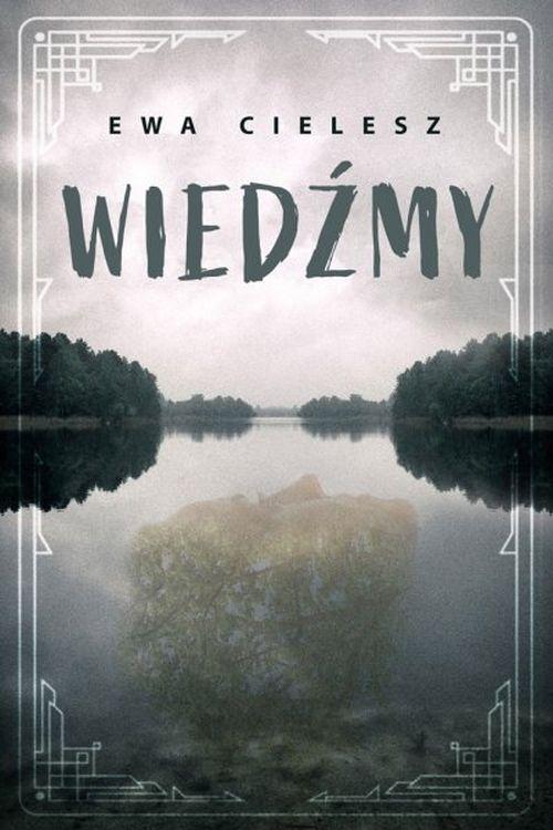 Tytuł: Wiedźmy
Autor: Ewa Cielesz
Wydawnictwo: Storybox
Formaty: MOBI, PDF, EPUB