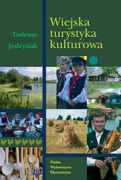 Tytuł: Wiejska turystyka kulturowa
Autor: Tadeusz Jędrysiak
Wydawnictwo: PWE
Formaty: PDF