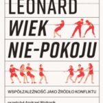 Tytuł: Wiek nie-pokoju
Autor: Mark Leonard
Wydawnictwo: Wydawnictwo Krytyki Politycznej
Formaty: MOBI, EPUB