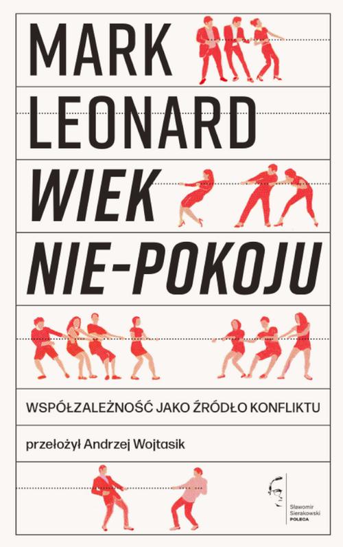 Tytuł: Wiek nie-pokoju
Autor: Mark Leonard
Wydawnictwo: Wydawnictwo Krytyki Politycznej
Formaty: MOBI, EPUB