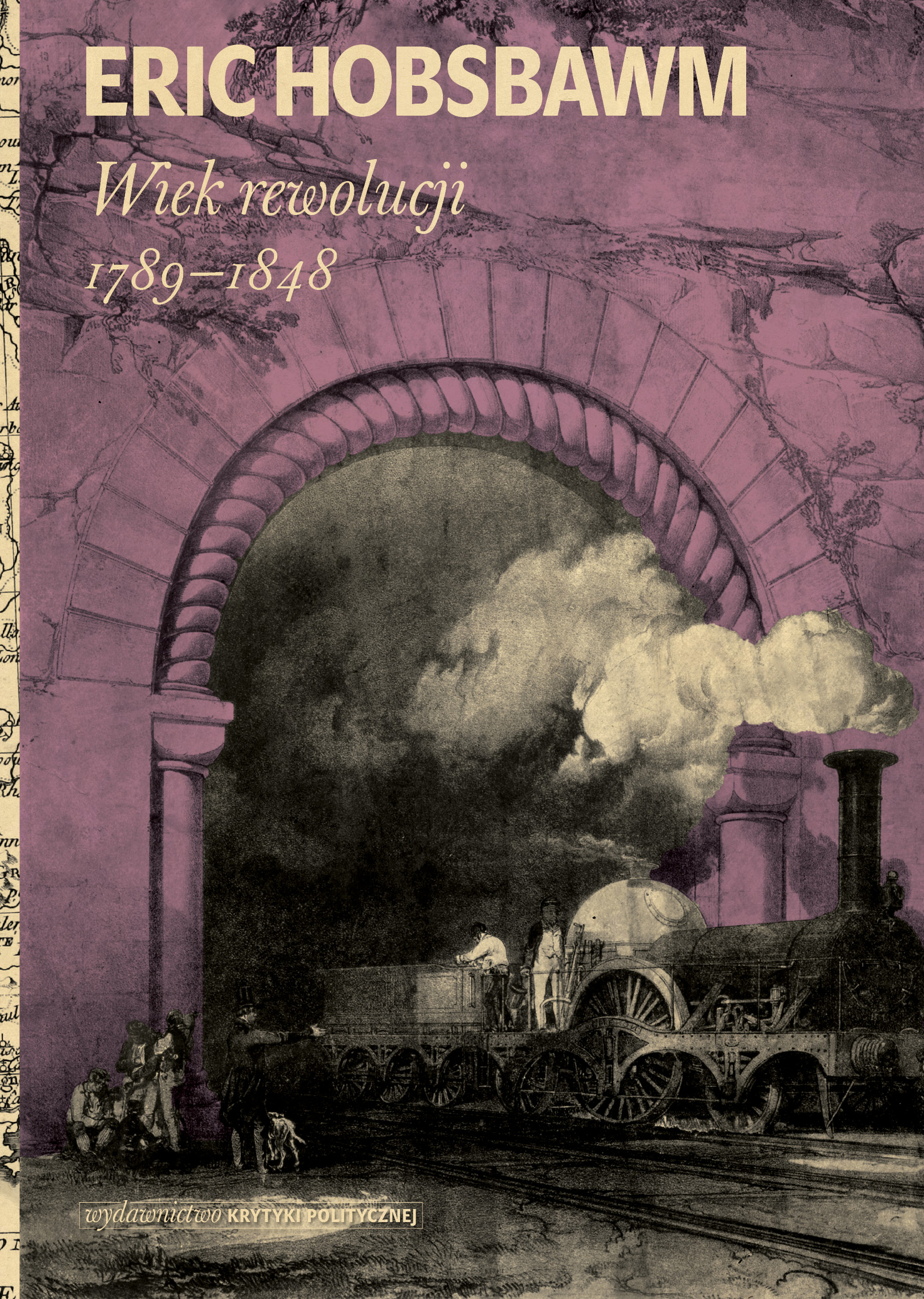 Tytuł: Wiek rewolucji: 1789-1848
Autor: Eric Hobsbawm
Wydawnictwo: Wydawnictwo Krytyki Politycznej
Formaty: EPUB, MOBI
