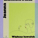 Tytuł: Większy kawałek świata
Autor: Joanna Chmielewska
Wydawnictwo: Wydawnictwo Klin
Formaty: EPUB, MOBI