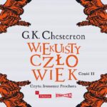 Tytuł: Wiekuisty człowiek. Tom 2
Autor: Gilbert Keith Chesterton
Wydawnictwo: Storybox
Formaty: MP3