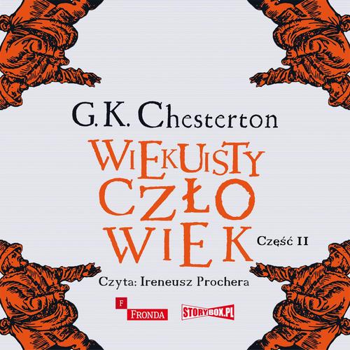 Tytuł: Wiekuisty człowiek. Tom 2
Autor: Gilbert Keith Chesterton
Wydawnictwo: Storybox
Formaty: MP3