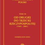 Tytuł: Wielka historia Polski Tom 10 Od drugiej do trzeciej Rzeczypospolitej (1945 - 2001)
Autor: Andrzej Leon Sowa
Wydawnictwo: Fogra
Formaty: PDF