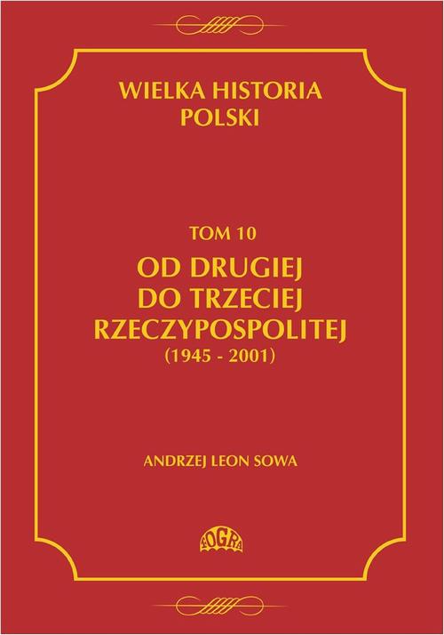 Tytuł: Wielka historia Polski Tom 10 Od drugiej do trzeciej Rzeczypospolitej (1945 - 2001)
Autor: Andrzej Leon Sowa
Wydawnictwo: Fogra
Formaty: PDF