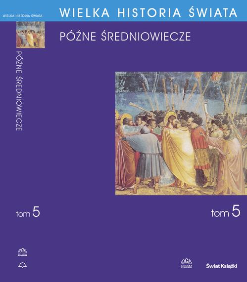 Tytuł: WIELKA HISTORIA ŚWIATA tom V Późne średniowiecze
Autor: Krzysztof Baczkowski, Jerzy Hauziński, Wojciech Mruk, Wiesław Olszewski, Danuta Quirini-Popławska, Janusz Smołucha, Stanisław Sroka, Krzysztof Stopka, Anna Waśko, Piotr Wróbel
Wydawnictwo: Fogra
Formaty: PDF