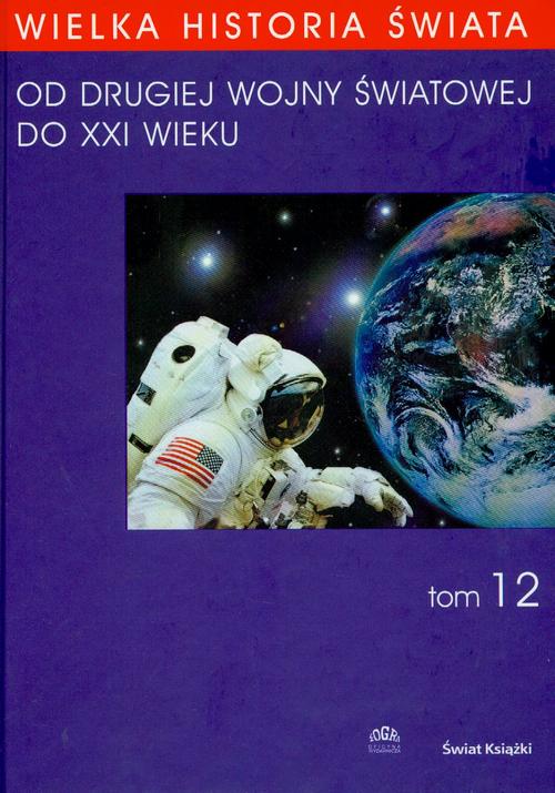 Tytuł: WIELKA HISTORIA ŚWIATA tom XII Od Drugiej Wojny Światowej do XXI WIEKU
Autor: Wojciech Rojek, Tadeusz Czekalski, Piotr Mikietyński, Jakub Polit, Irena Stawowy-Kawka, Janusz Węc
Wydawnictwo: Fogra
Formaty: PDF