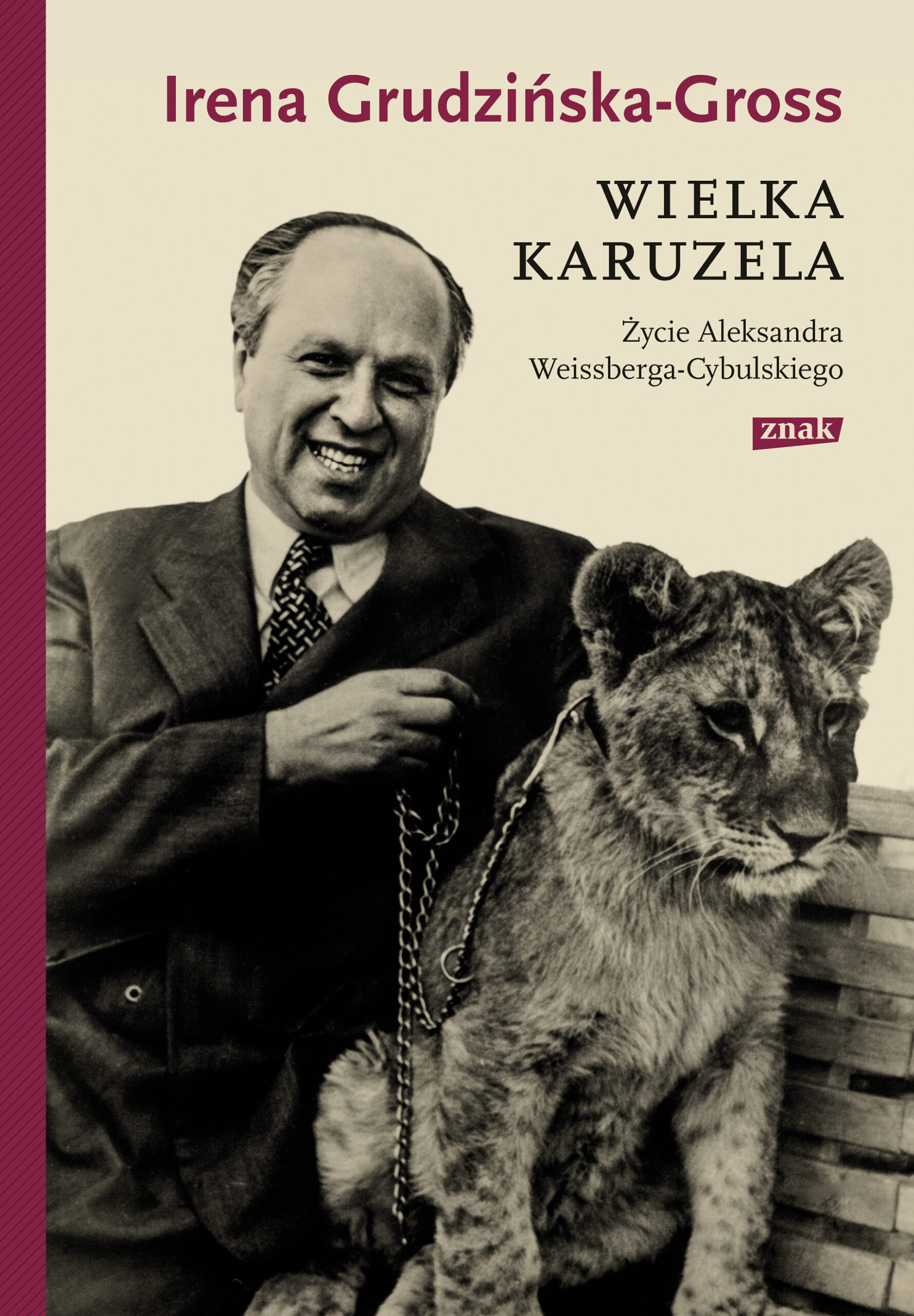 Tytuł: Wielka karuzela. Życie Aleksandra Weissberga-Cybulskiego
Autor: Irena Grudzińska-Gross
Wydawnictwo: Wizerunkowe
Formaty: EPUB, MOBI