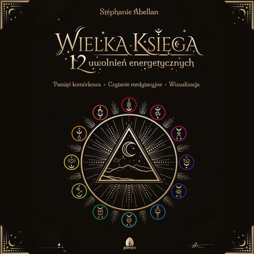 Tytuł: Wielka Księga 12 uwolnień energetycznych
Autor: Stephanie Abellan
Wydawnictwo: Purana
Formaty: MP3
