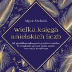 Tytuł: Wielka księga anielskich liczb
Autor: Mystic Michaela
Wydawnictwo: Studio Astropsychologii
Formaty: PDF, MOBI, EPUB